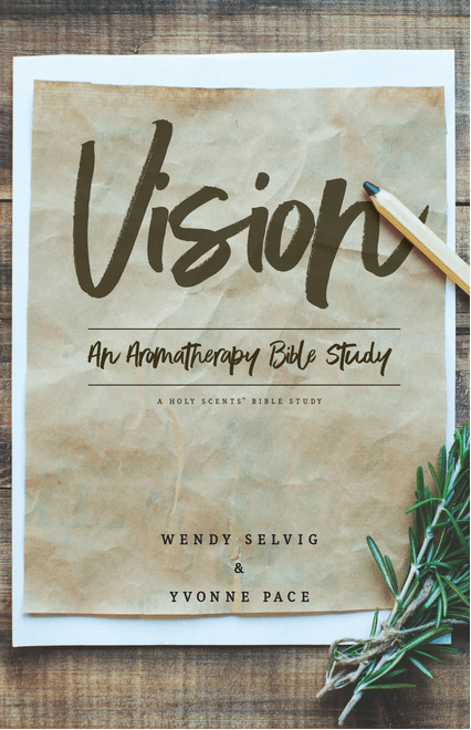Vision An Aromatherapy Bible Study Growing Healthy Homes